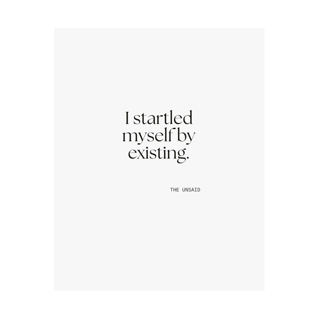 I startled myself by existing - Poster - For Quiet Minds