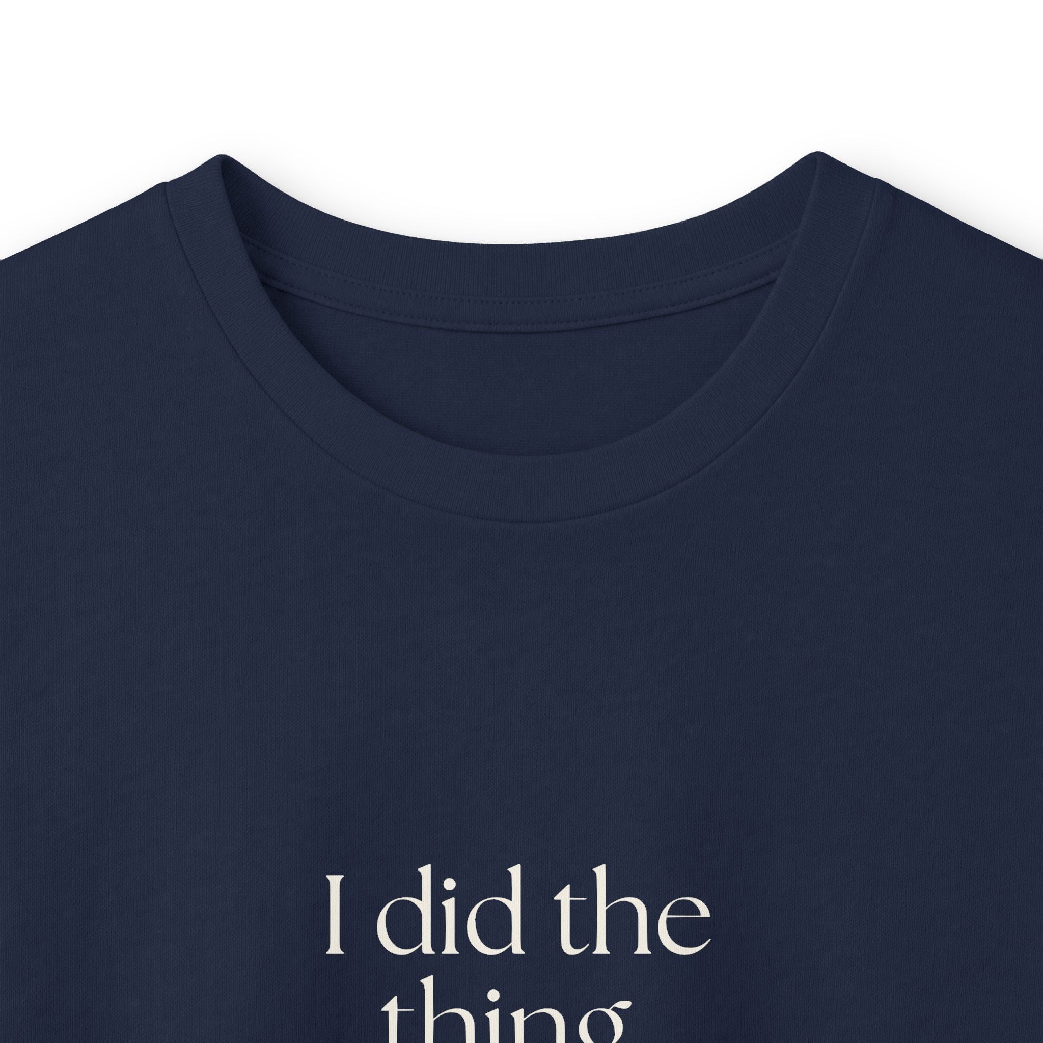 I did the thing. Please clap internally - Long Sleeve Shirt - Dry Humor