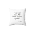 I went to bed. My brain hosted a panel - Throw Pillow - For Overthinkers