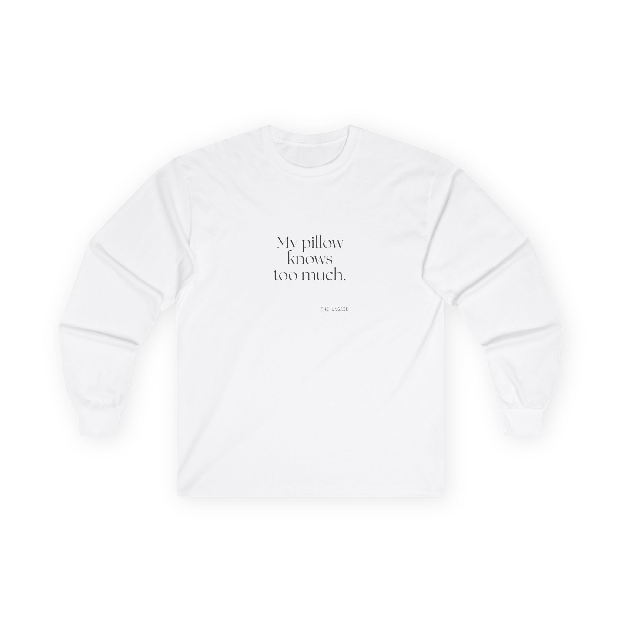 My pillow knows too much - Long Sleeve Shirt - For Overthinkers