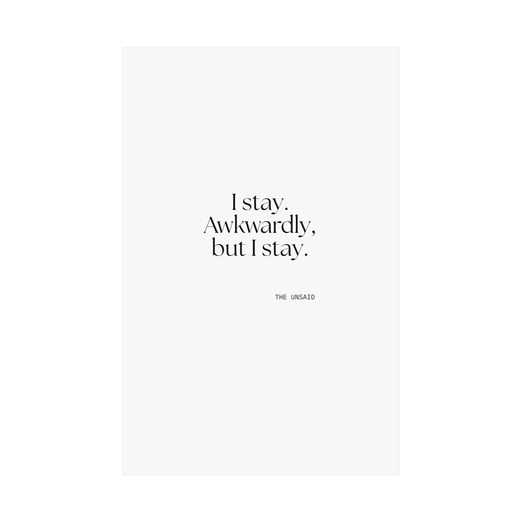 I stay. Awkwardly, but I stay - Poster - For Introverts