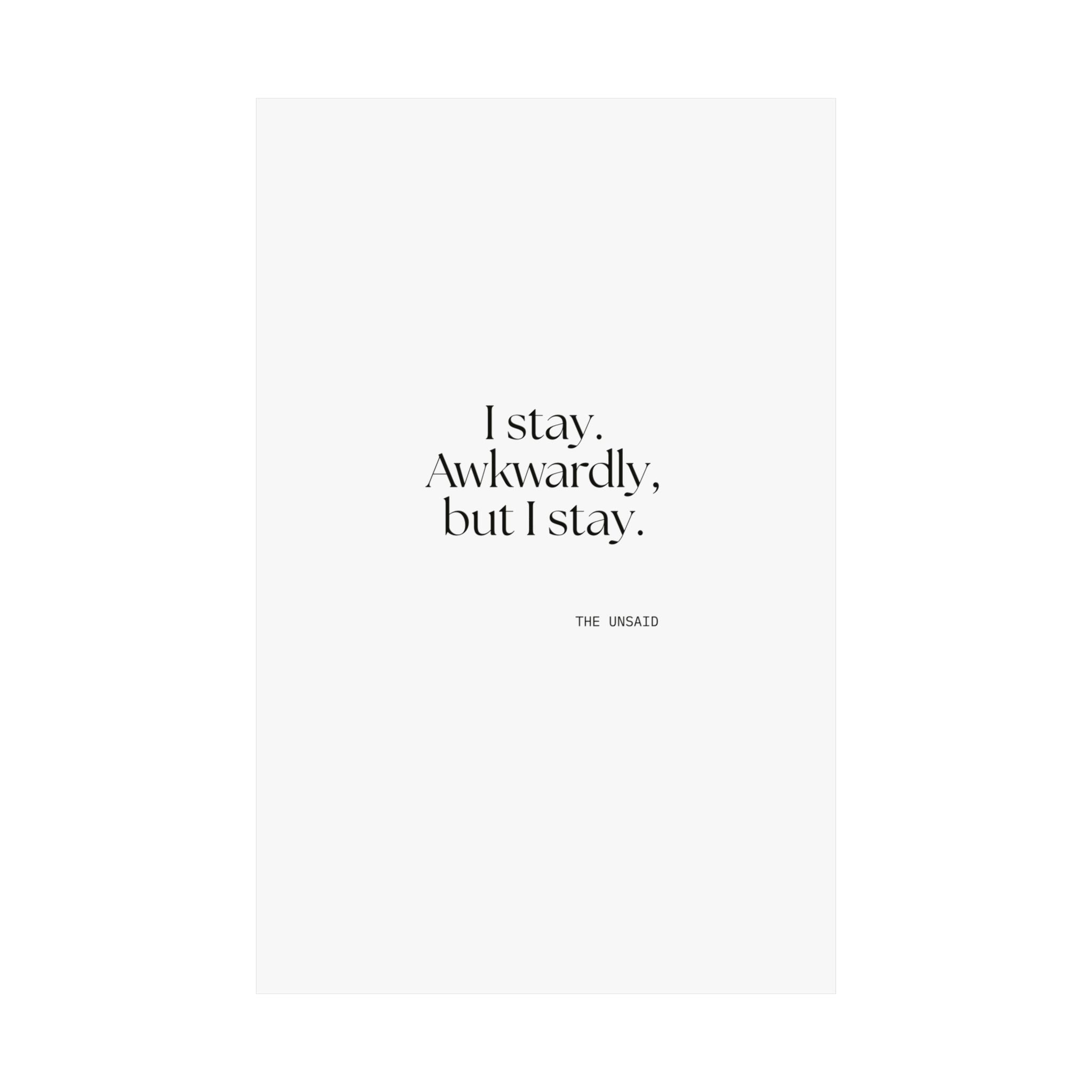 I stay. Awkwardly, but I stay - Poster - For Introverts