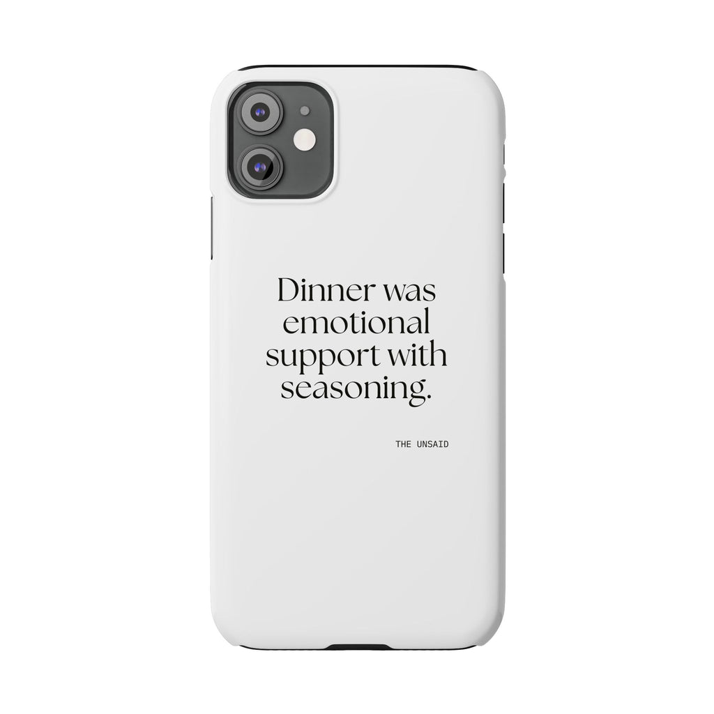 Dinner was emotional support with seasoning - Phone Case - Dry Humor