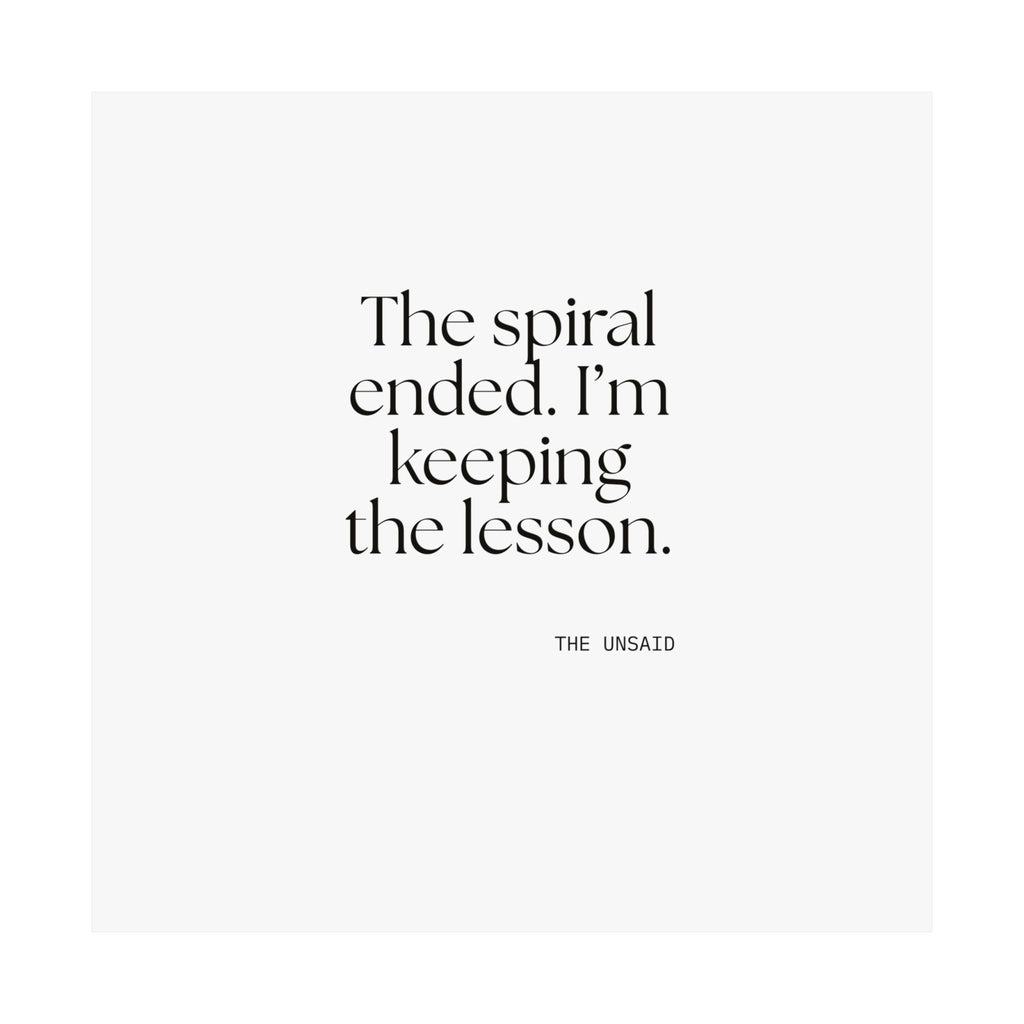 The spiral ended. I’m keeping the lesson - Poster - Dry Humor
