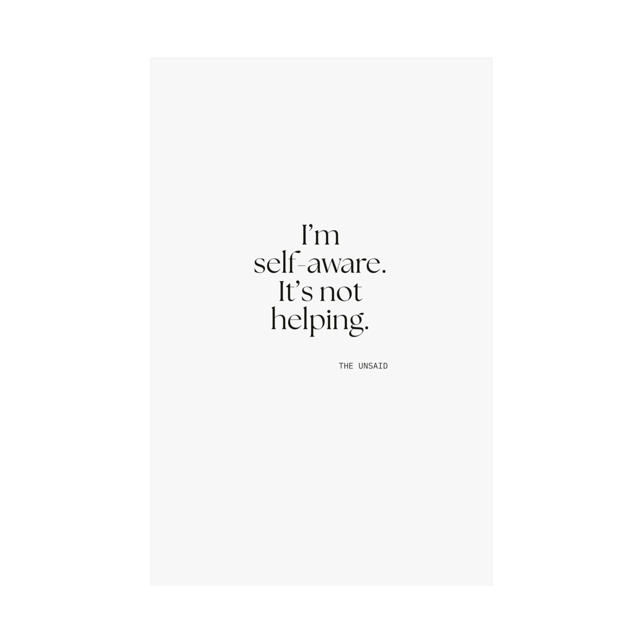 I’m self-aware. It’s not helping - Poster - Dry Humor
