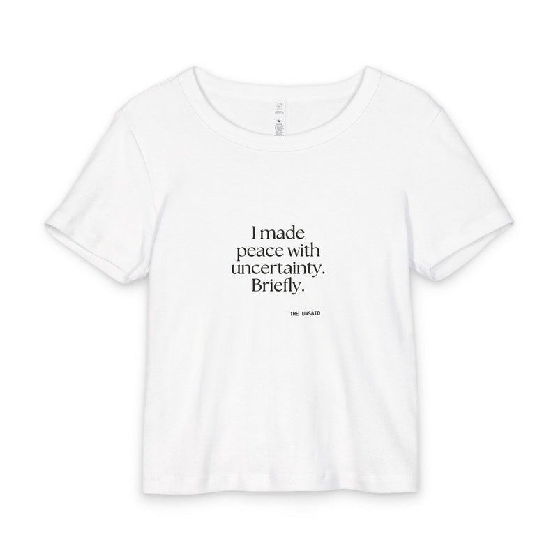 Baby Tee — I made peace with uncertainty. Briefly.