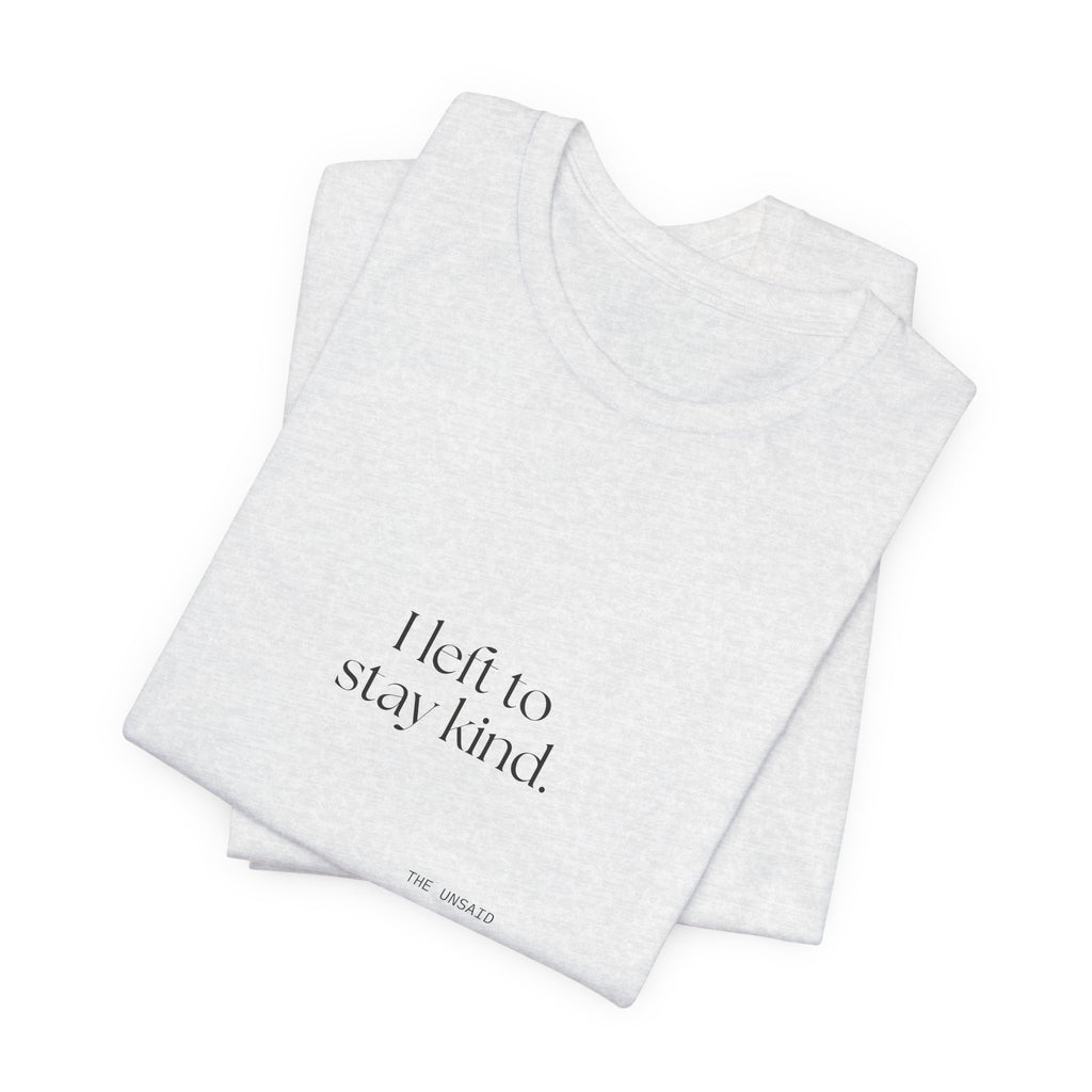 I left to stay kind - Shirt - For Introverts