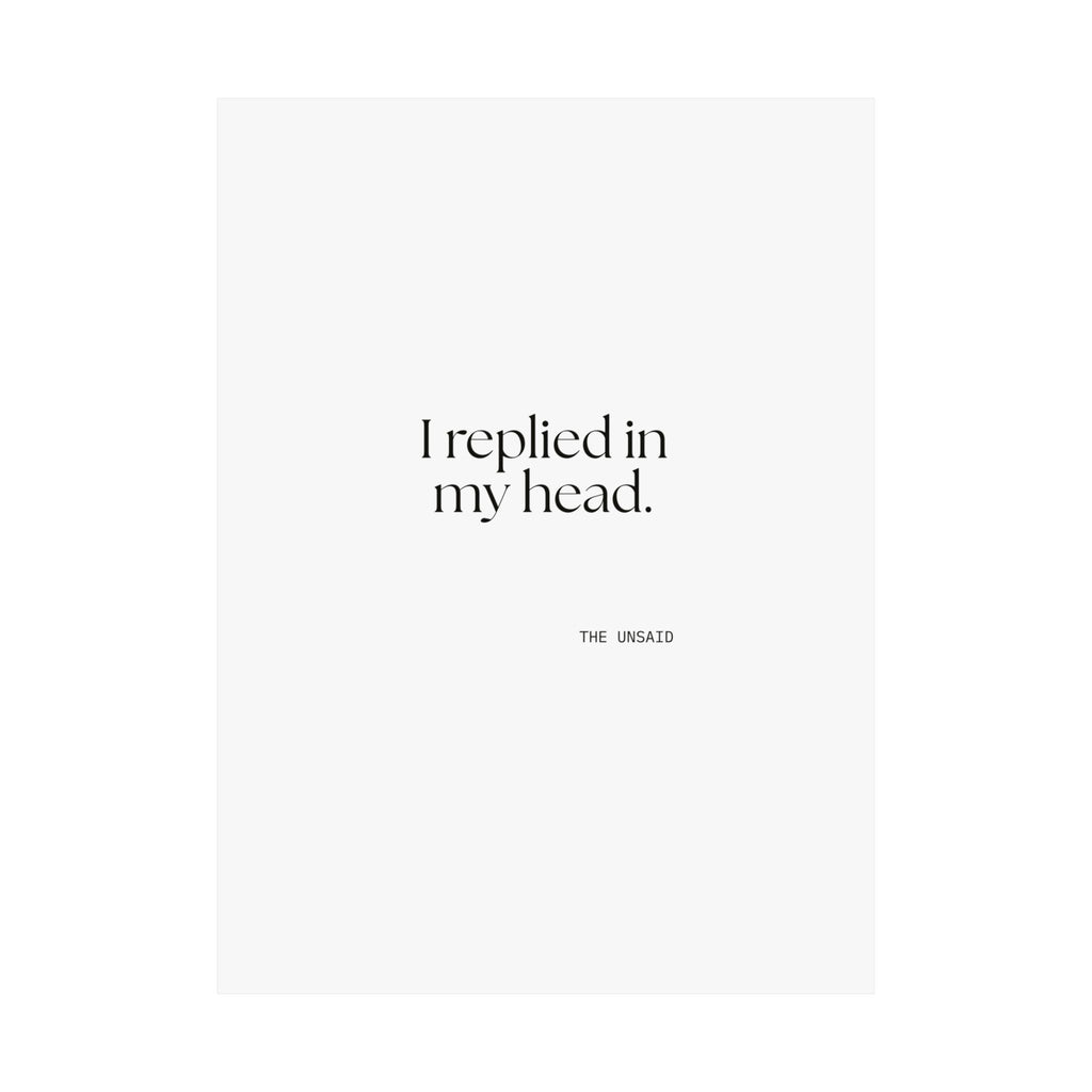 I replied in my head - Poster - For Overthinkers